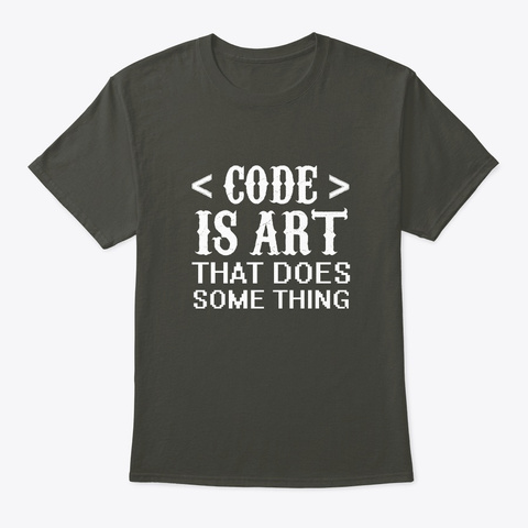 Computer Programmer Coder Art Does Somet Smoke Gray Kaos Front