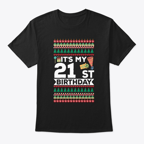 Ugly Christmas Style 21st Birthday Black T-Shirt Front