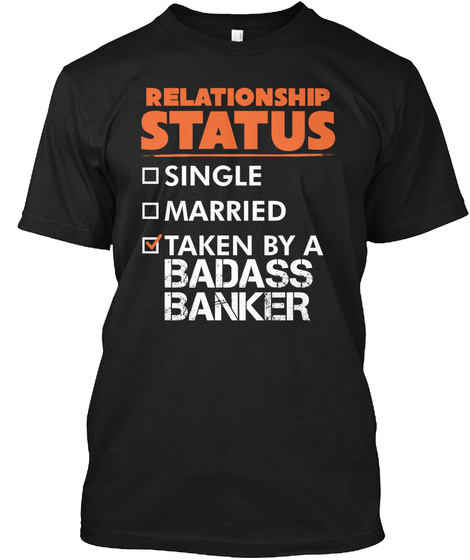 Relationship Status Gift For Banker  Black T-Shirt Front