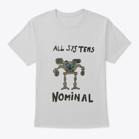 All Systems Nominal Light Steel T-Shirt Front