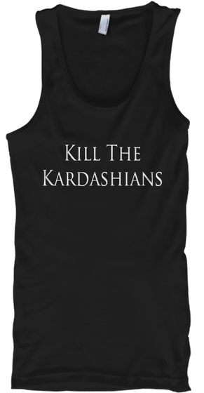 Kill The Kardashians Black T-Shirt Front