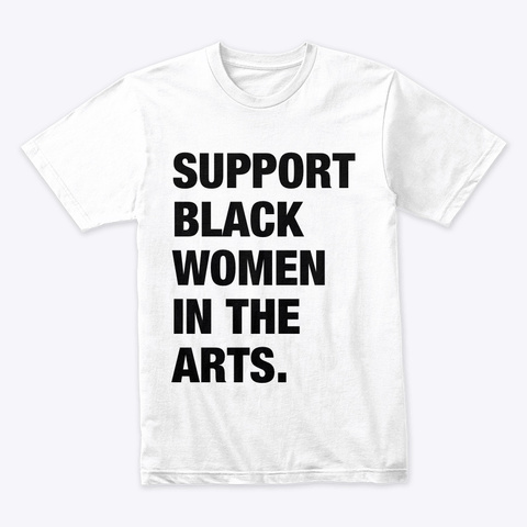 Support Black Women In The Arts (W) White Camiseta Front