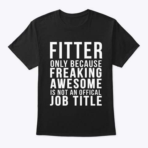 Fitter  Funny Offical Job  Black T-Shirt Front