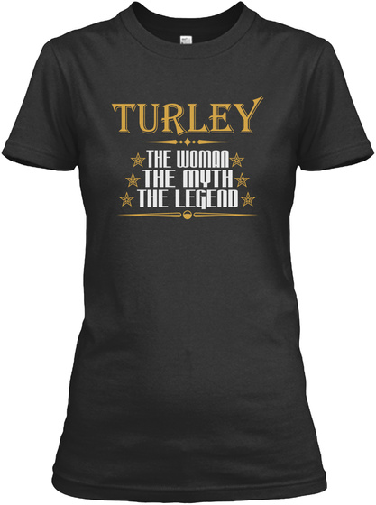 Turley The Woman The Myth The Legend Black T-Shirt Front