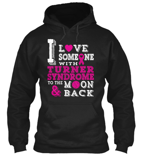 I Love Someone With Turner Syndrome To The Moon & Back  Black T-Shirt Front