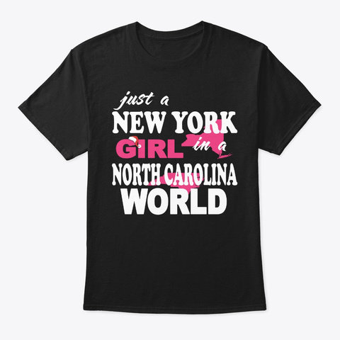 New York Girl In A North Carolina World Black T-Shirt Front