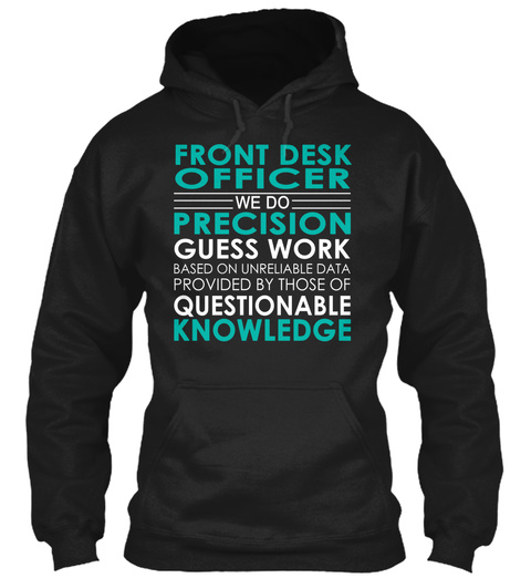 Front Desk Officer Precision Products Teespring