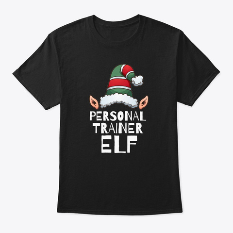 Personal Trainer Elf Christmas Holidays Black T-Shirt Front