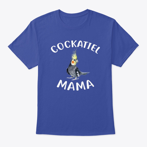 Cockatiel Parrot Birds Mama Deep Royal T-Shirt Front