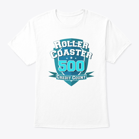 Roller Coaster Credit Count 500 White T-Shirt Front