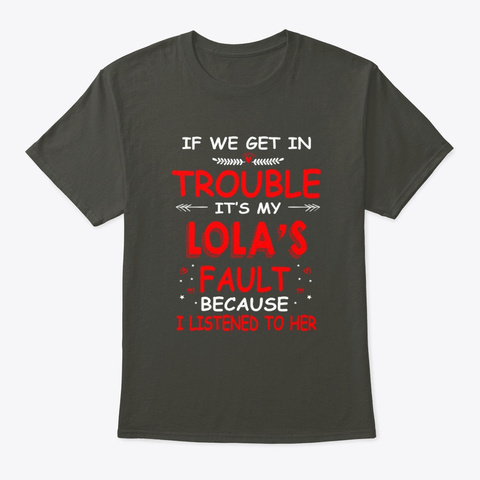 Trouble Its My Lolas Fault Tee