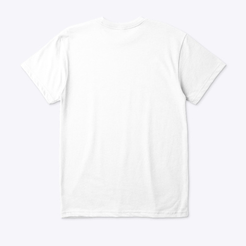 "All I Got Was Covid19" White T-Shirt Back