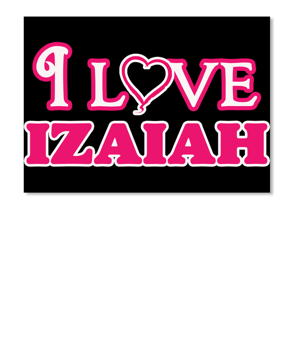 I Love Izaiah Products