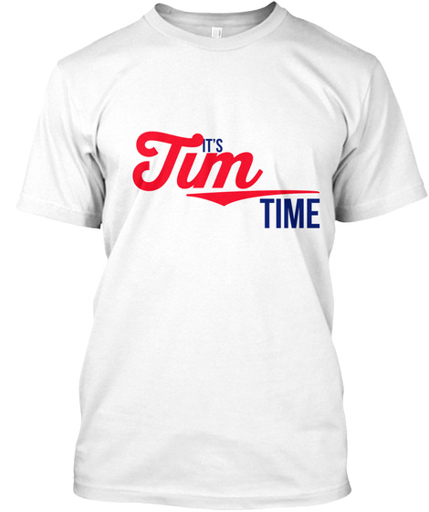 It's Tim Time White T-Shirt Front