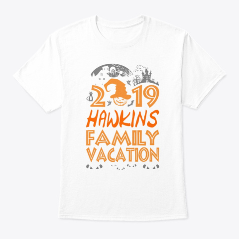 2019 Hawkins Family Vacation Halloween White T-Shirt Front