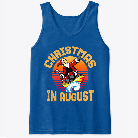Christmas In August Funny Summer Design Royal T-Shirt Front