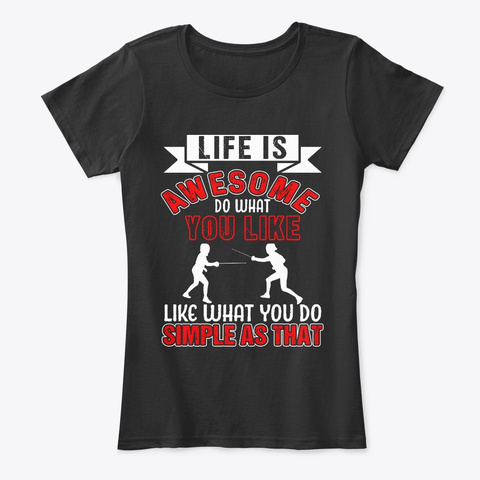Fencing Life Is Awesome Fencer Fan Gift Black Camiseta Front