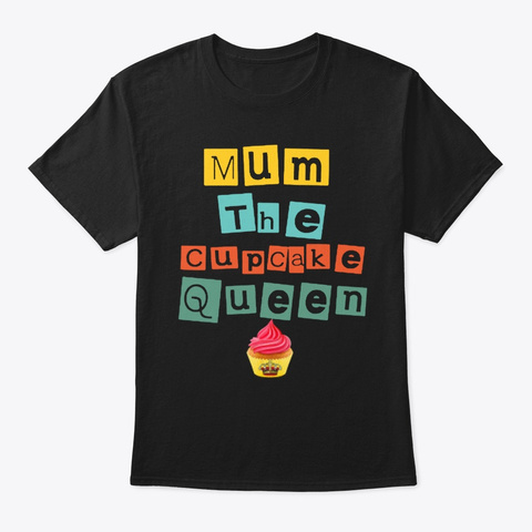 Mum The Cupcake Queen For  Mother's Day Black Camiseta Front