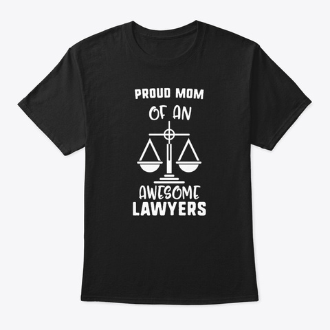 Proud Mom Of An Awesome Lawyers Lawyer Black T-Shirt Front