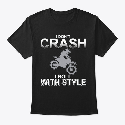 Funny Motocross Shirts   I Don T Crash I Black T-Shirt Front