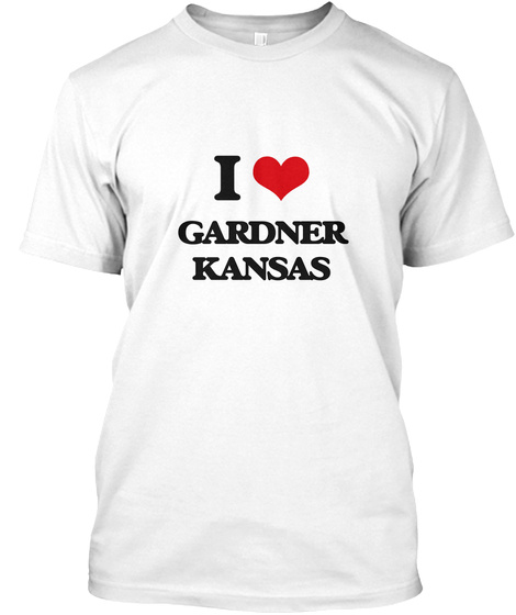 I Love Gardner Kansas White T-Shirt Front