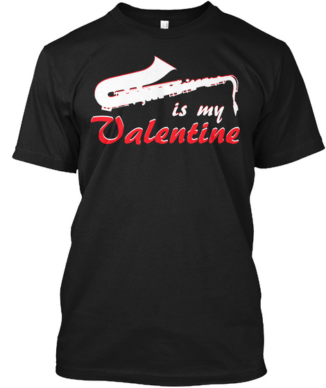 Is My Valentine Black T-Shirt Front