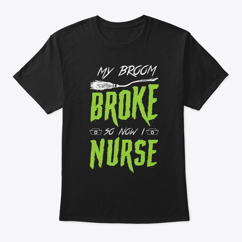 Broom Witch Nurse Halloween T Shirt Black T-Shirt Front