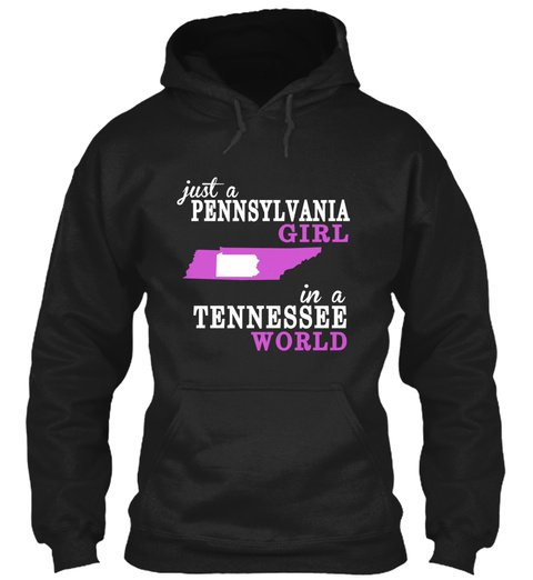 Just A Pennsylvania Girl In A Tennessee World Black T-Shirt Front