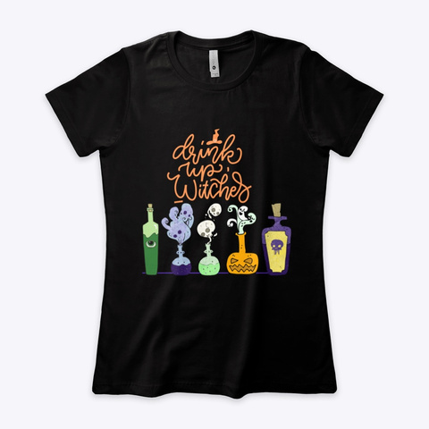 Drink Up Witches 2 Black T-Shirt Front