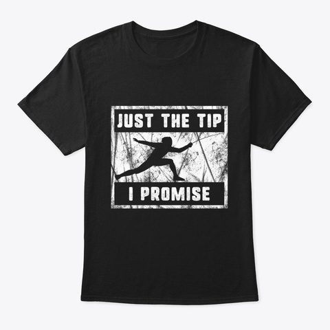 Fencer Retro Just The Tip I Promise Black T-Shirt Front
