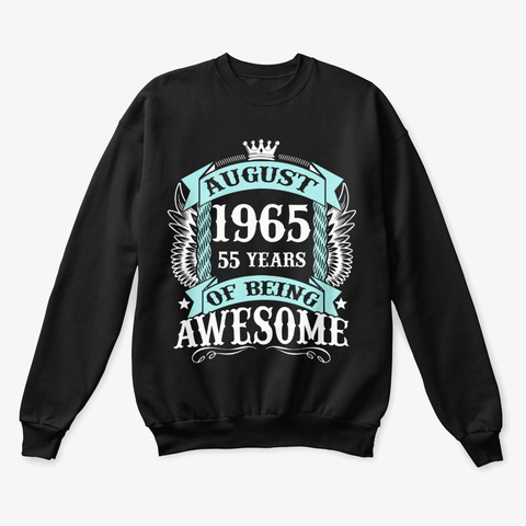 August 1965 55 Years Of Being Awesome Black T-Shirt Front