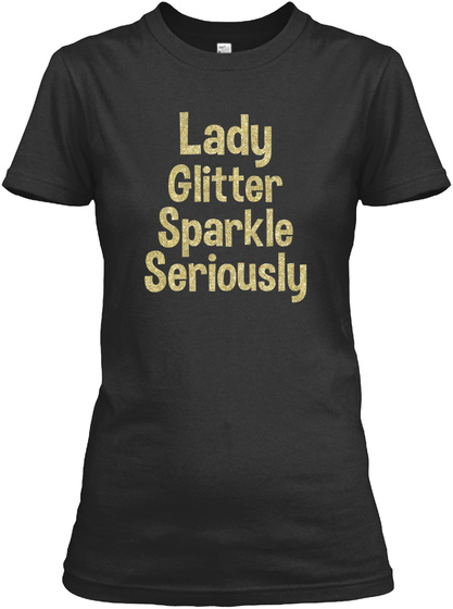 Lady Glitter Sparkle Seriously T Shirt