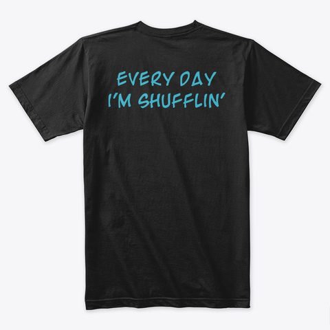 #Mhctf Every Day I'm Shufflin' Black Camiseta Back