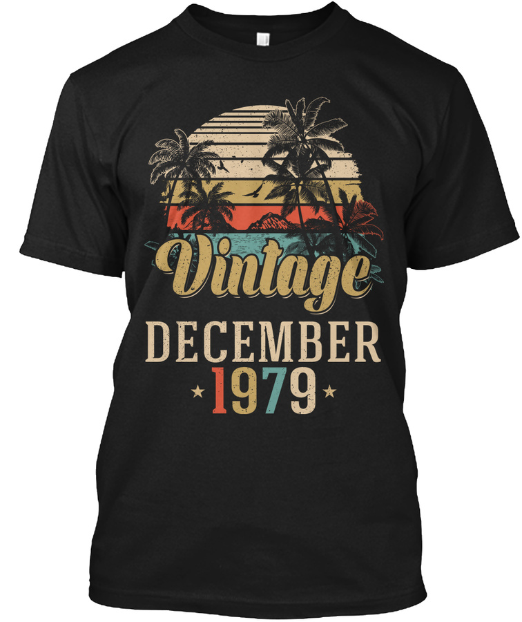Born in December 1979 Vintage 1979 Unisex Tshirt