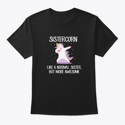Sistercorn Like A Normal Siter Black T-Shirt Front