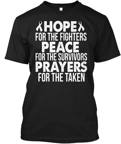 Hope For The Fighters Peace For The Survivors Prayers For The Taken Black T-Shirt Front