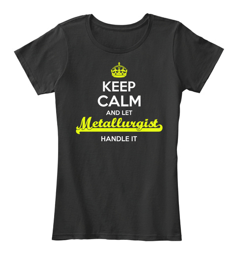 Metallurgist Keep Calm! Black T-Shirt Front