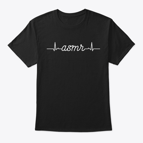 Asmr Heartbeat Sounds Sensory Tingle Black T-Shirt Front