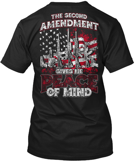 The Second Amendment Gives Me Peace Of Mind Black T-Shirt Back