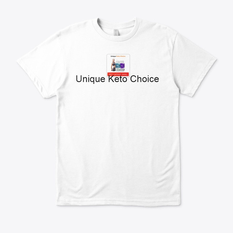 Unique Keto Choice   Slim Down Fast! White T-Shirt Front