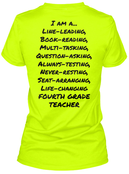 I Am A Line Reading, Book Reading Multi Tasking, Question Asking, Always Testing, Never Resting, Seat Arranging,... Safety Green T-Shirt Back