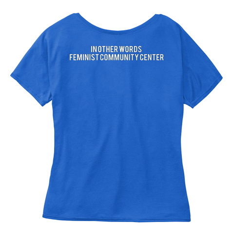 In Other Words Feminist Community Center True Royal Camiseta Back