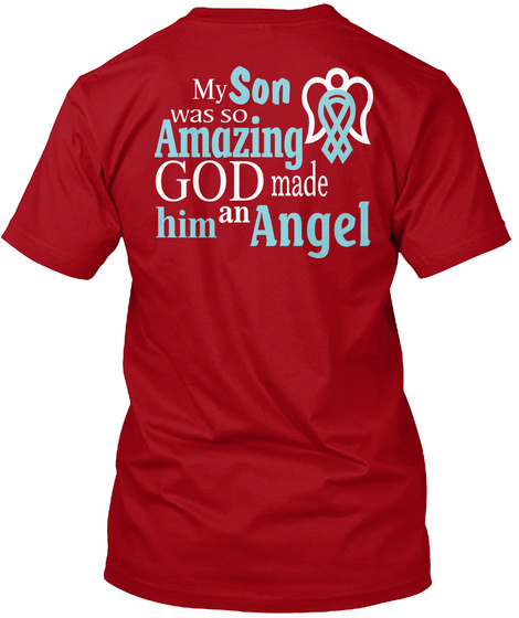  My Son Was So Amazing God Made Him An Angel Deep Red T-Shirt Back