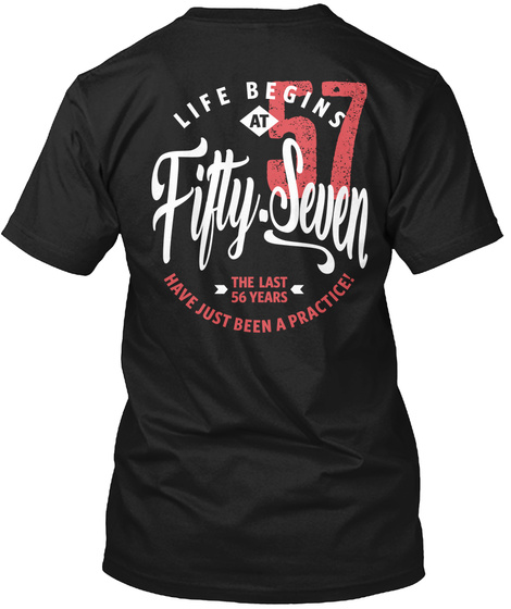 Life Begins At 57 | 57th Birthday Black T-Shirt Back