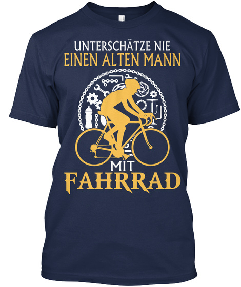 Unterschtze Nie Einen Alten Mann Mit Fahrrad  Navy T-Shirt Front