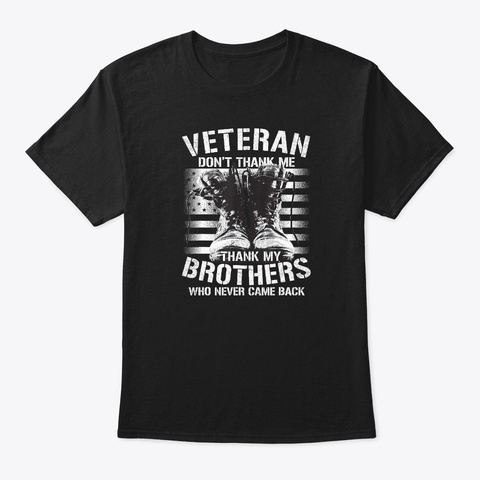 Veteran Thank My Brothers Patriot Day Sh Black áo T-Shirt Front