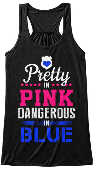 Pretty In Pink Dangerous In Blue Black T-Shirt Front