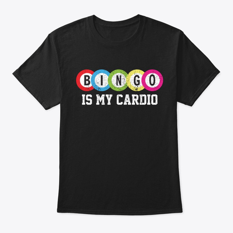 Bingo Balls Cardio Bingo Gift T Shirt Black T-Shirt Front