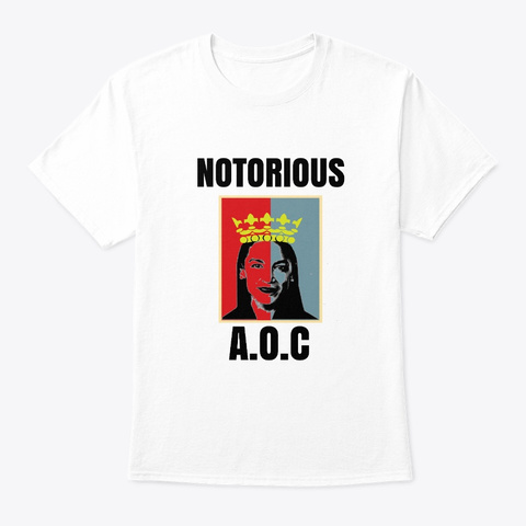Notorious A.O.C.  Ocasio Cortez White T-Shirt Front