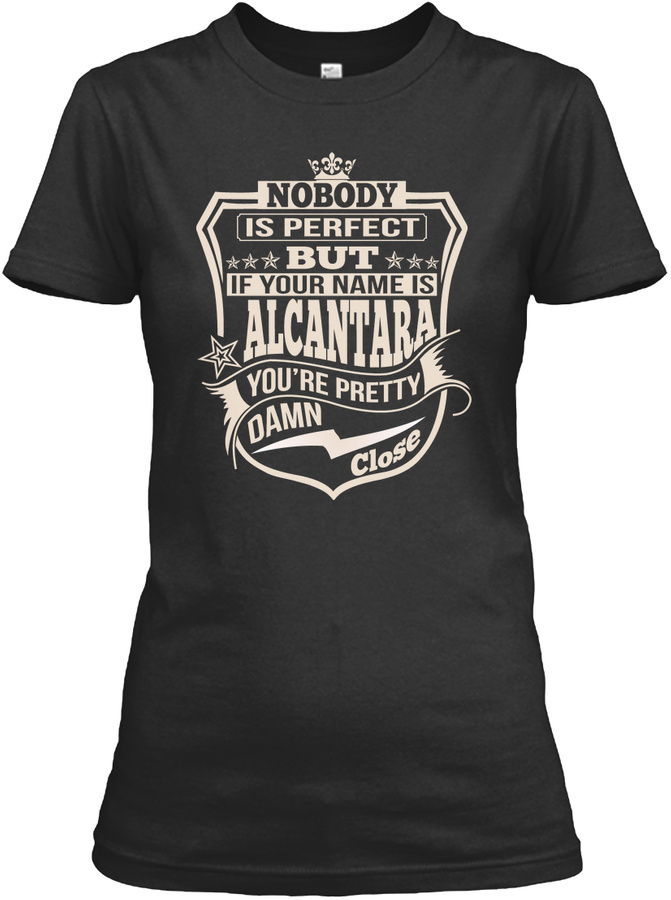 Nobody Perfect Alcantara Thing Shirts